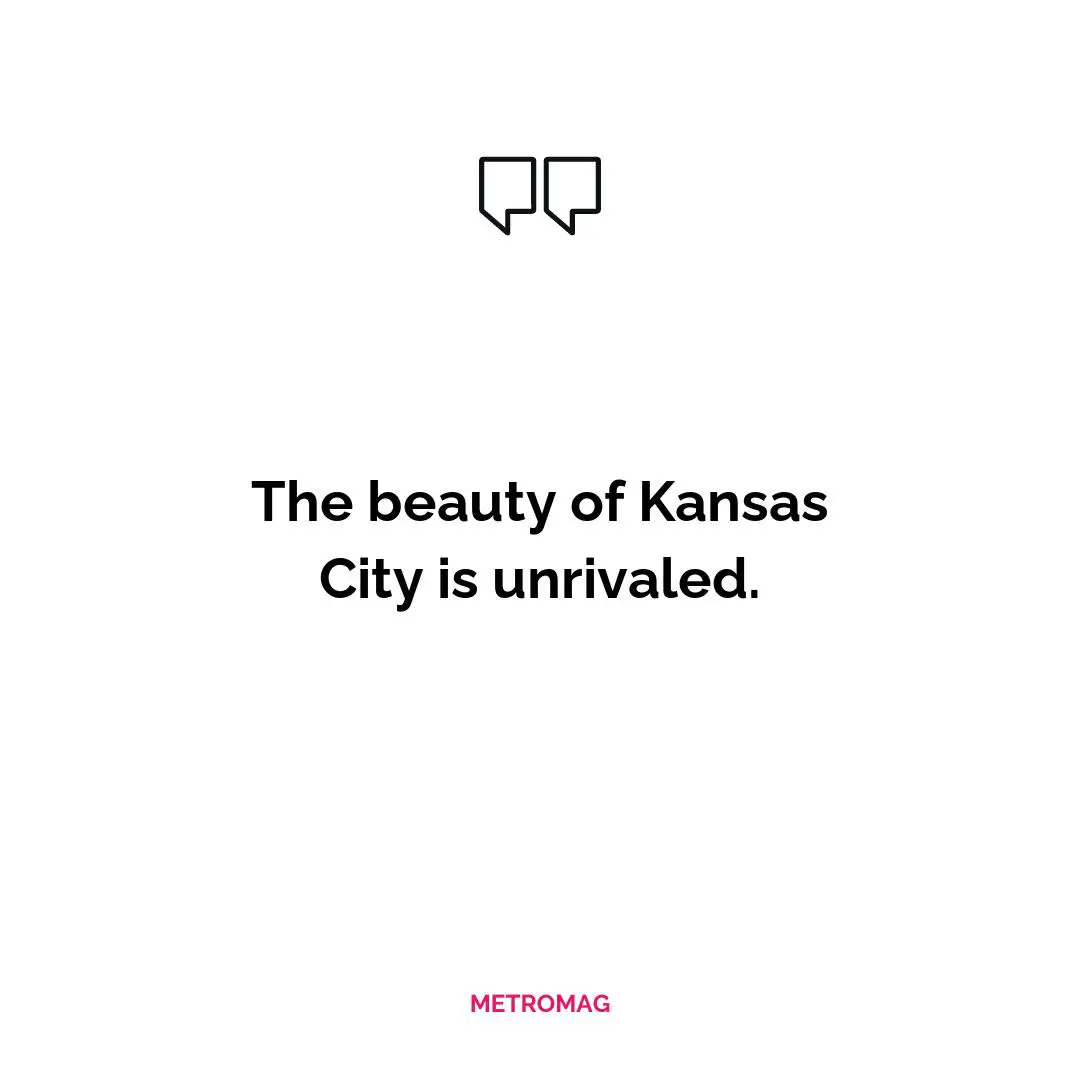 The beauty of Kansas City is unrivaled.