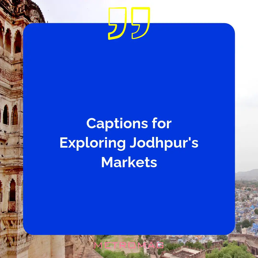 Captions for Exploring Jodhpur's Markets