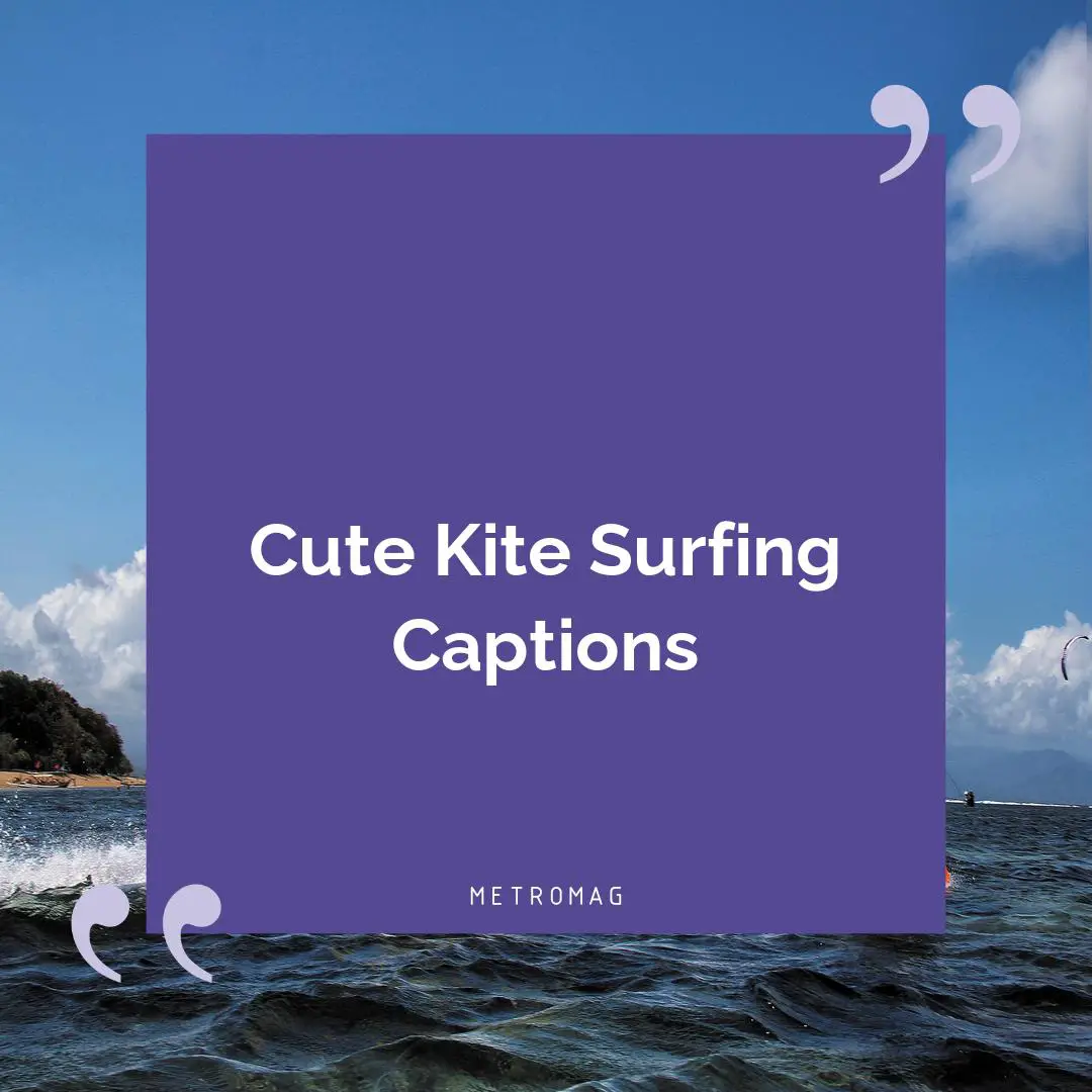 Cute Kite Surfing Captions