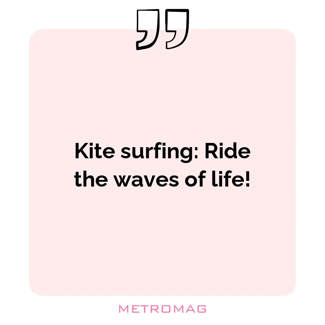 Kite surfing: Ride the waves of life!