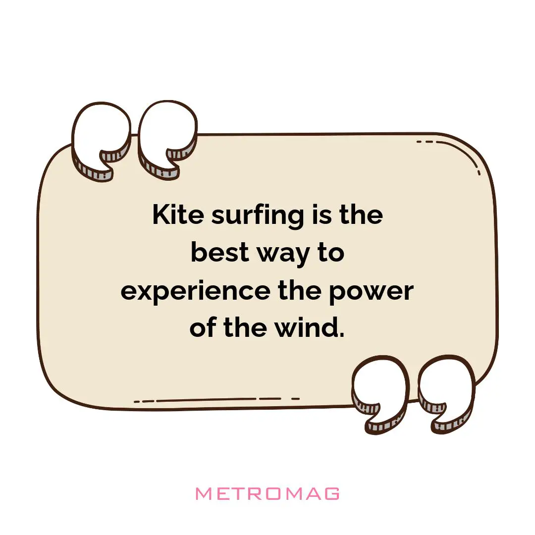 Kite surfing is the best way to experience the power of the wind.