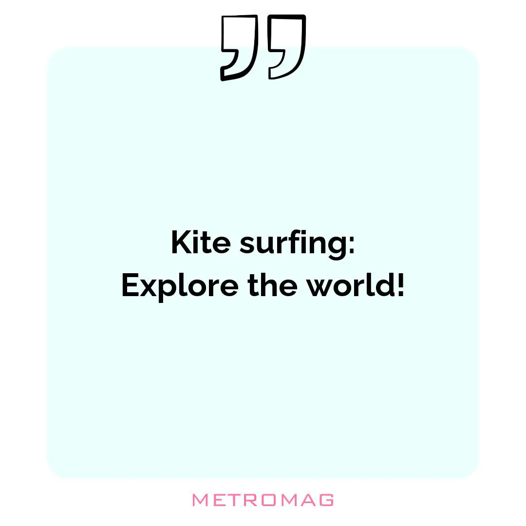 Kite surfing: Explore the world!