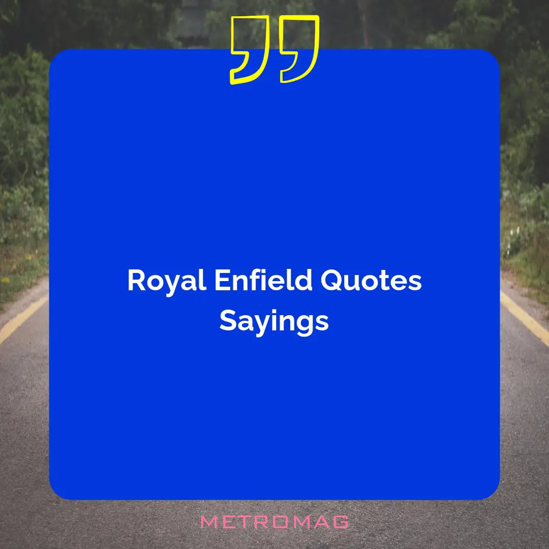 Royal Enfield Quotes Sayings