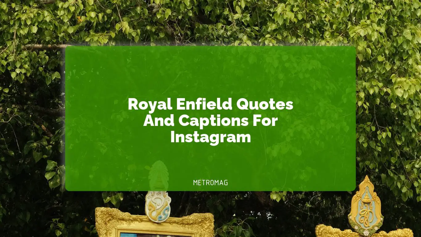 Royal Enfield Quotes And Captions For Instagram