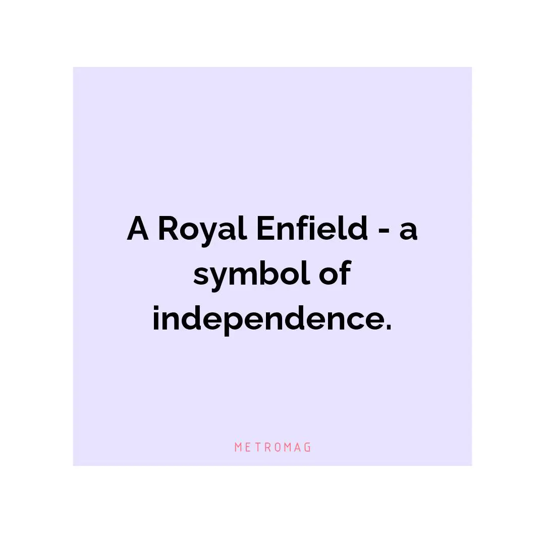 A Royal Enfield - a symbol of independence.