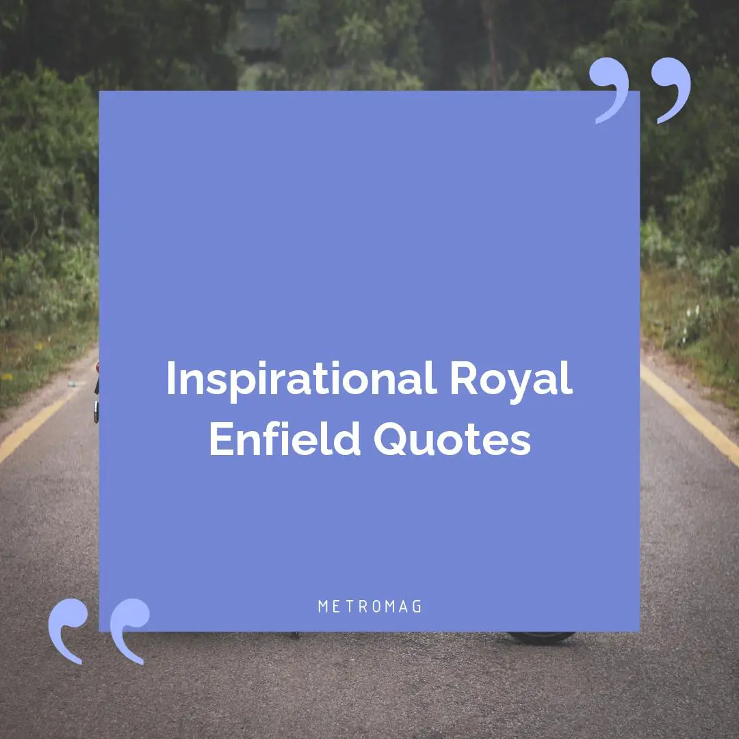 Inspirational Royal Enfield Quotes