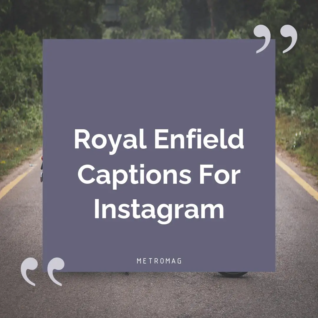 Royal Enfield Captions For Instagram