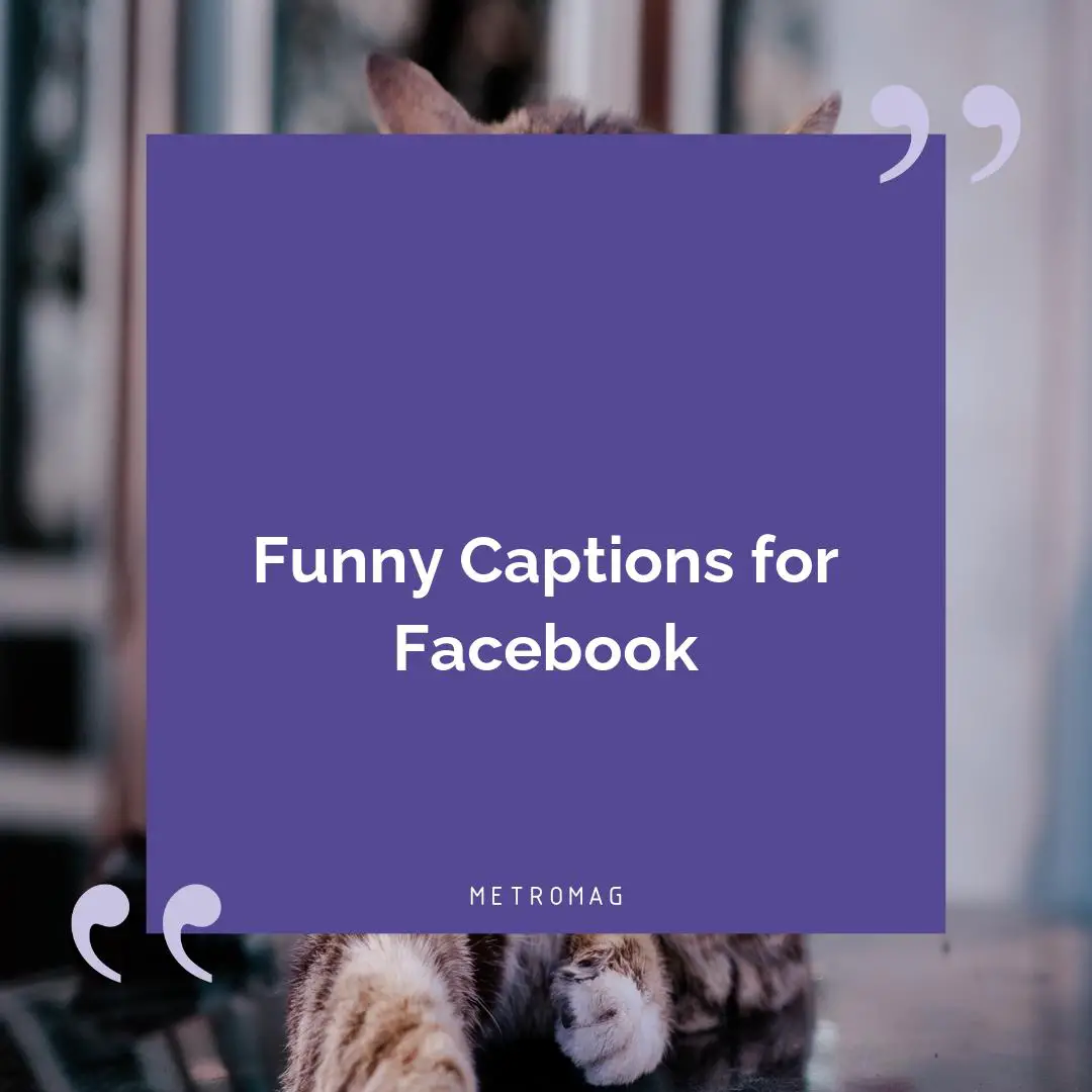Funny Captions for Facebook