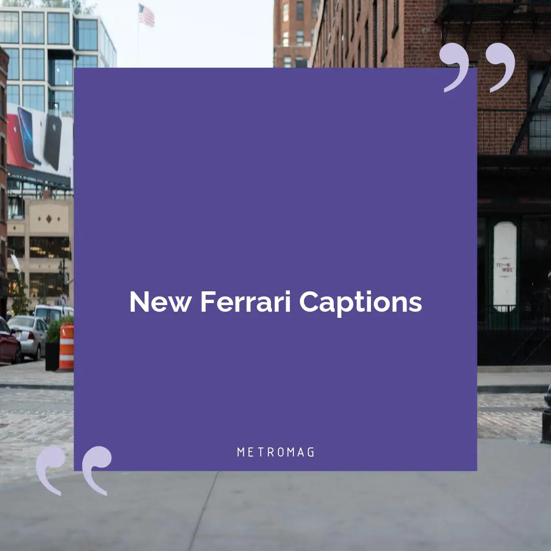 New Ferrari Captions