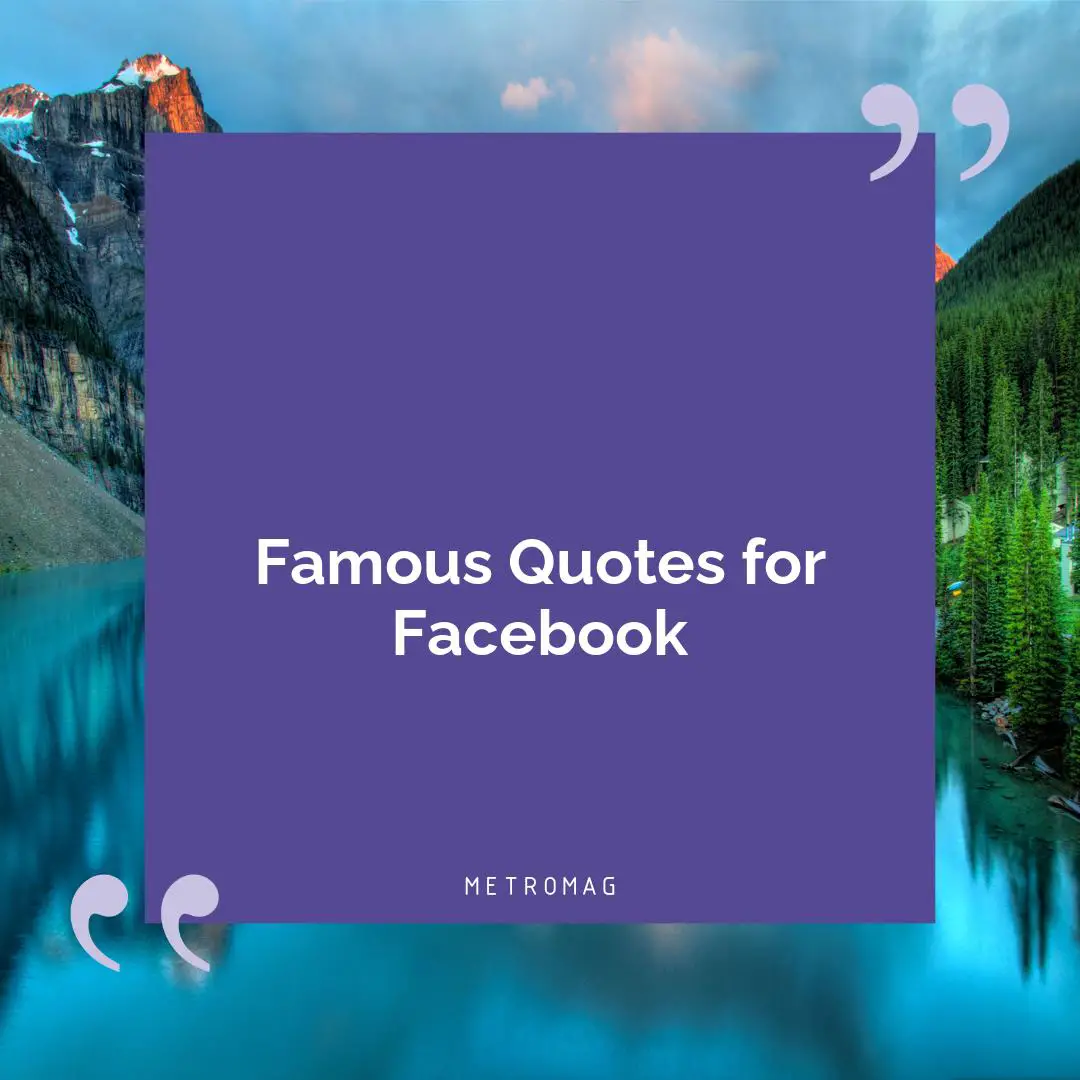 Famous Quotes for Facebook