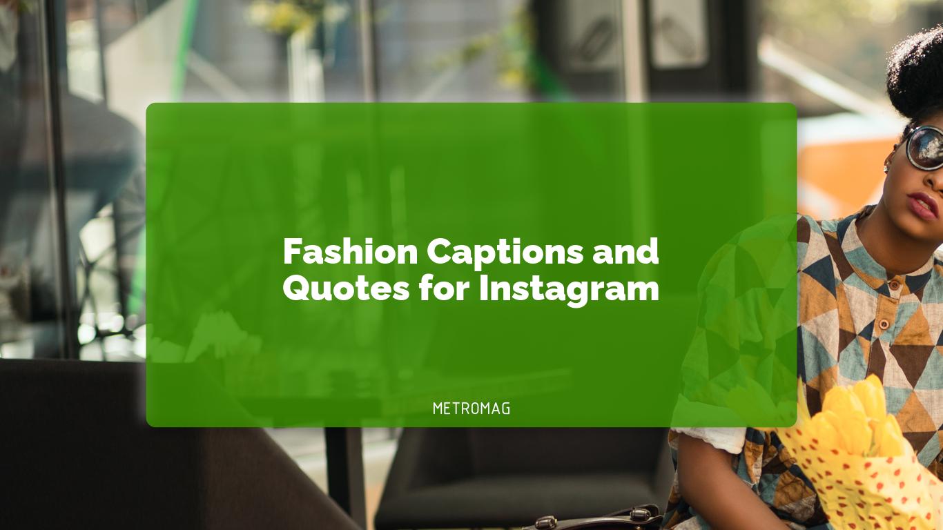 Fashion Captions and Quotes for Instagram