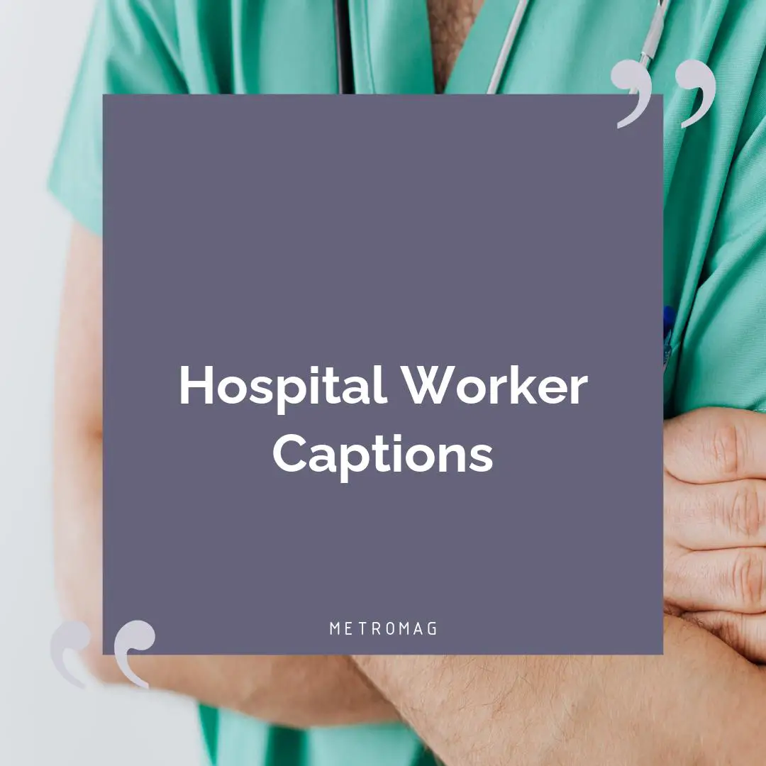 Hospital Worker Captions