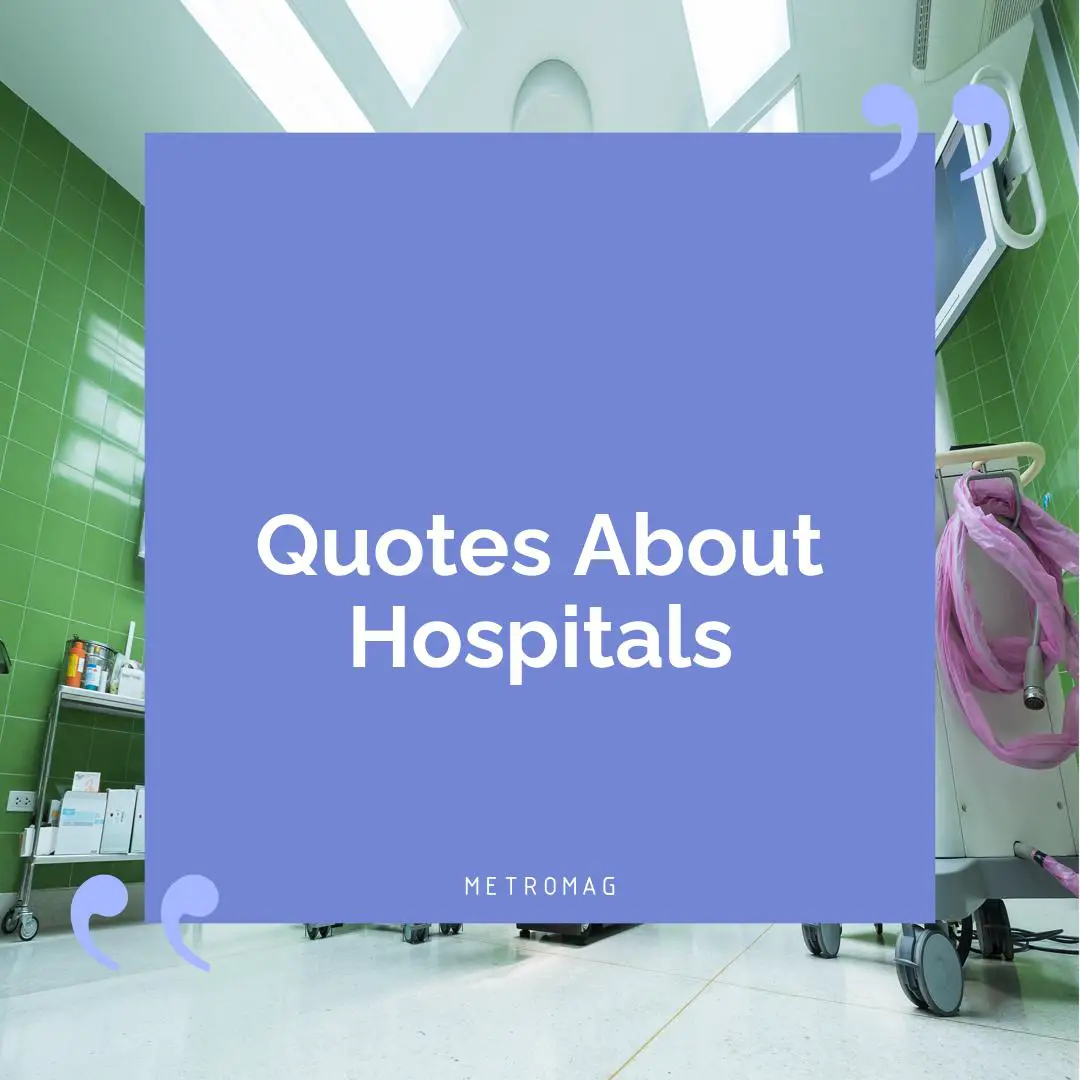 Quotes About Hospitals