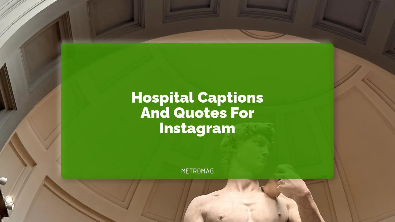 Hospital Captions And Quotes For Instagram