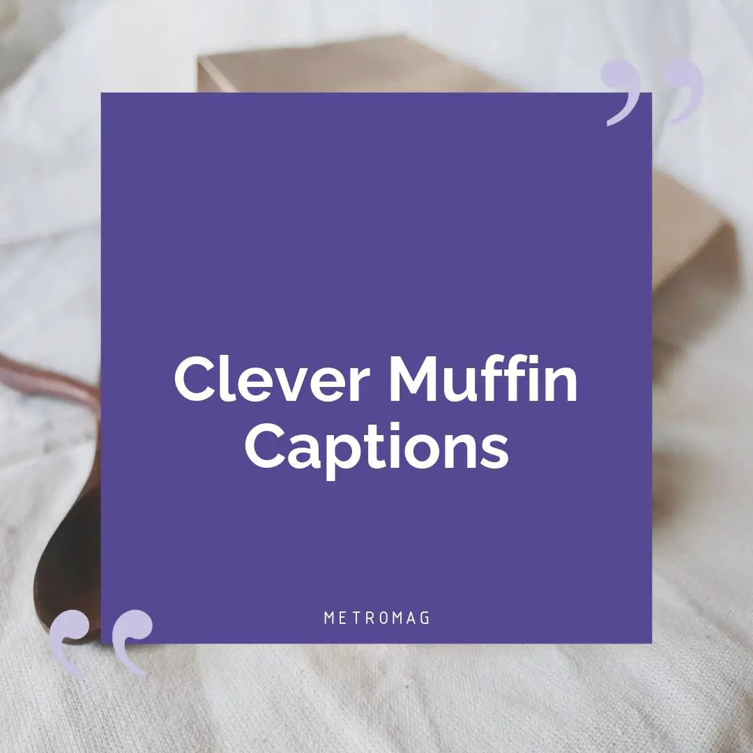 Clever Muffin Captions