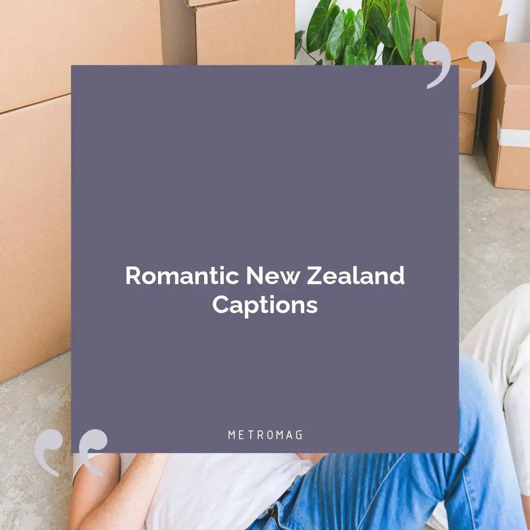 Romantic New Zealand Captions