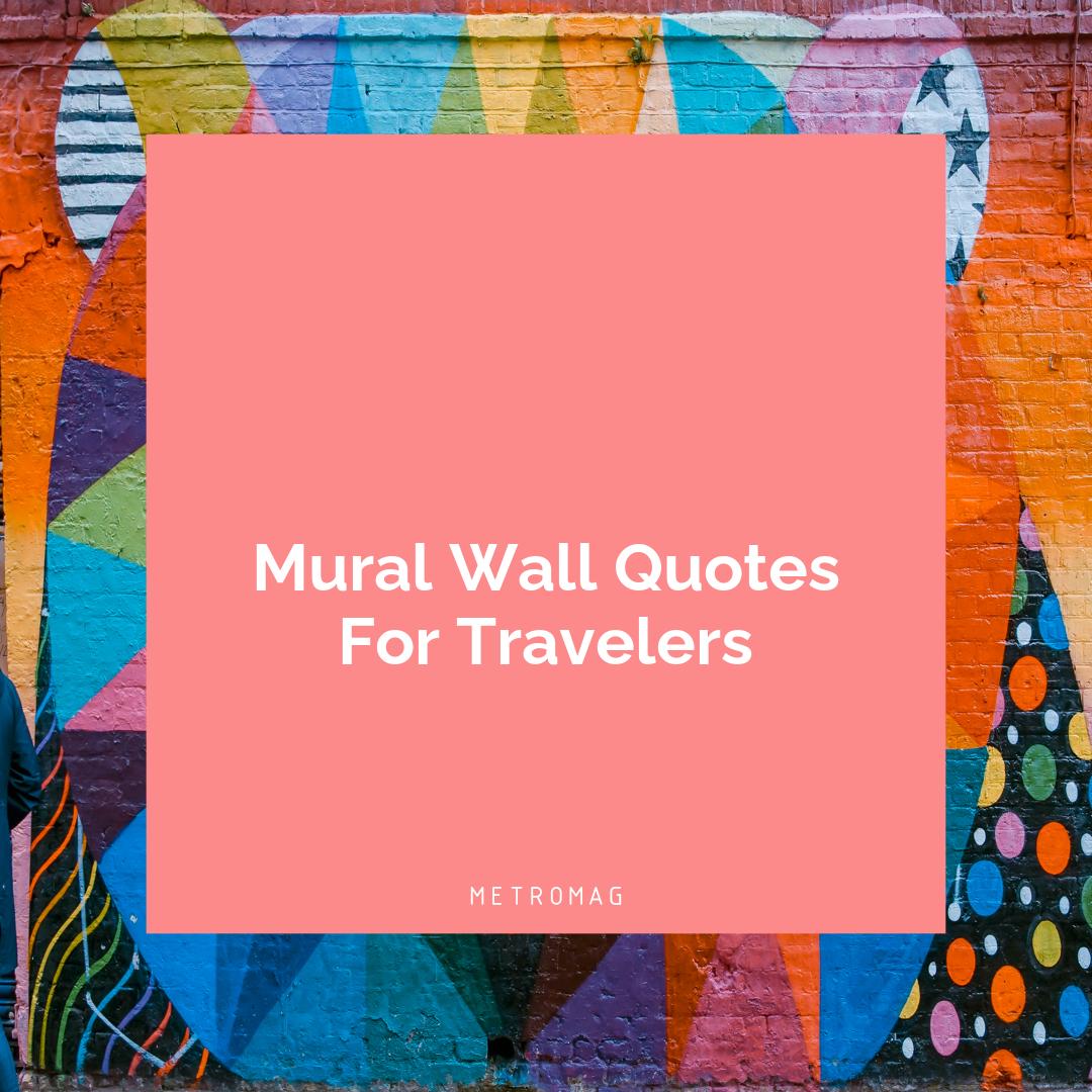 Mural Wall Quotes For Travelers