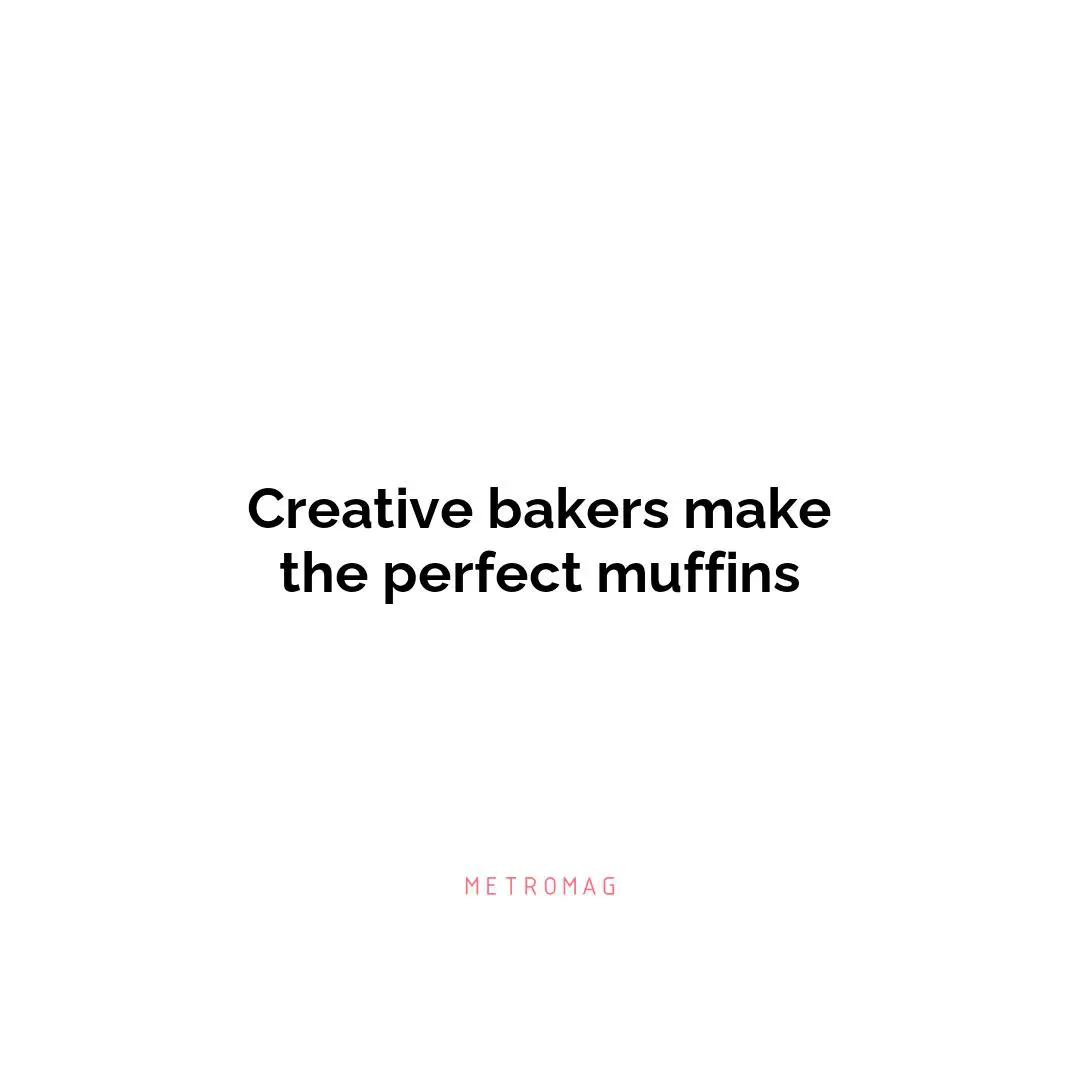 Creative bakers make the perfect muffins