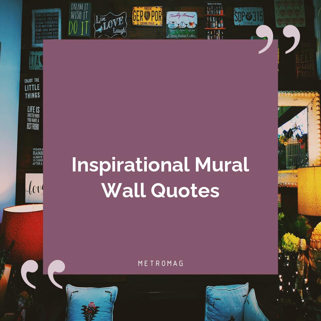 [updated] Beautiful Captions - 460+ Mural Wall Captions And Quotes For 