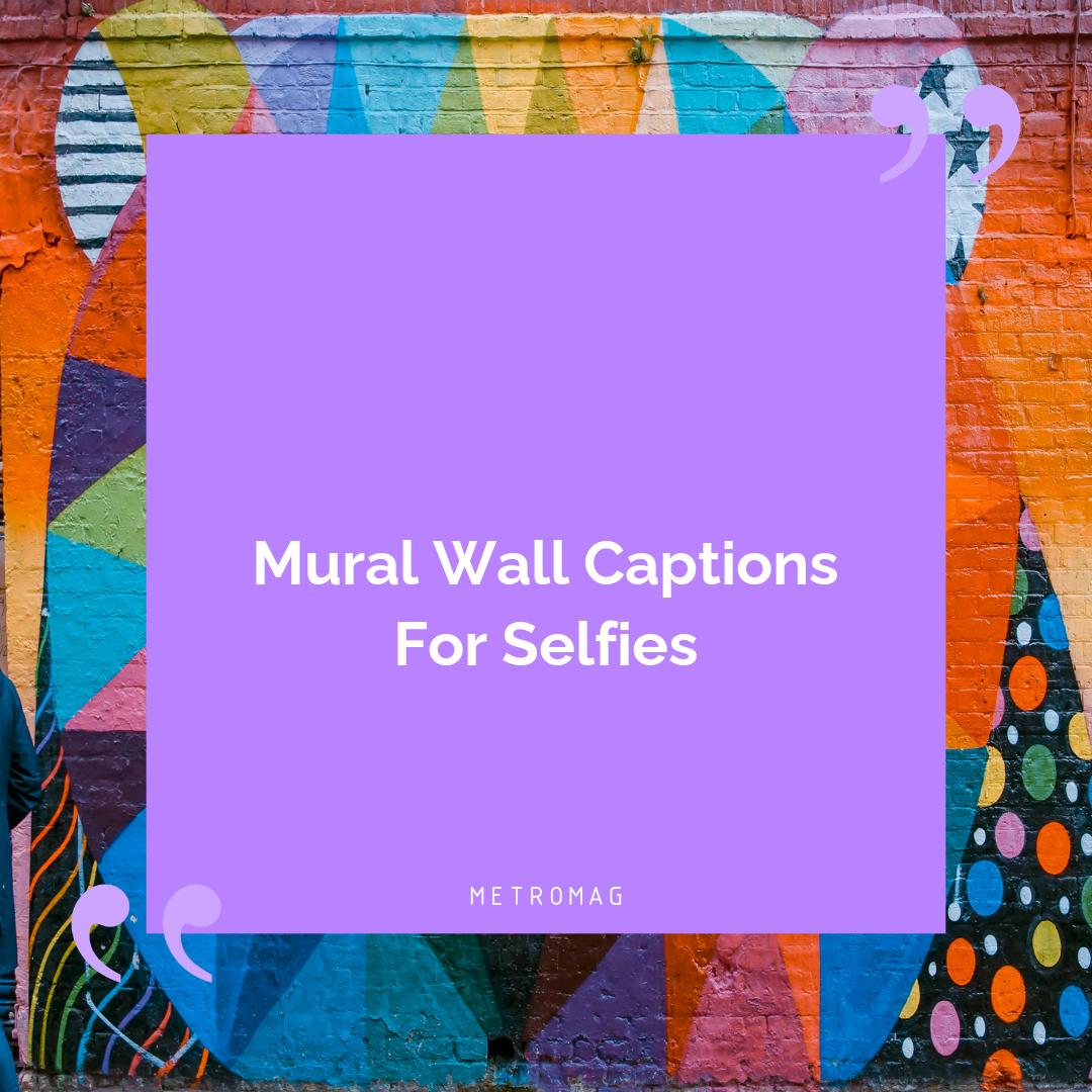 Mural Wall Captions For Selfies