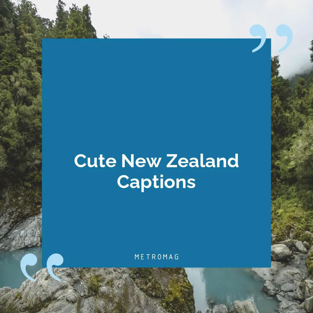 Cute New Zealand Captions