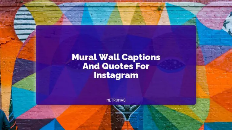 [UPDATED] Beautiful Captions - 460+ Mural Wall Captions And Quotes For ...