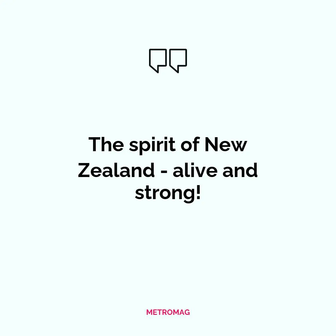 The spirit of New Zealand - alive and strong!
