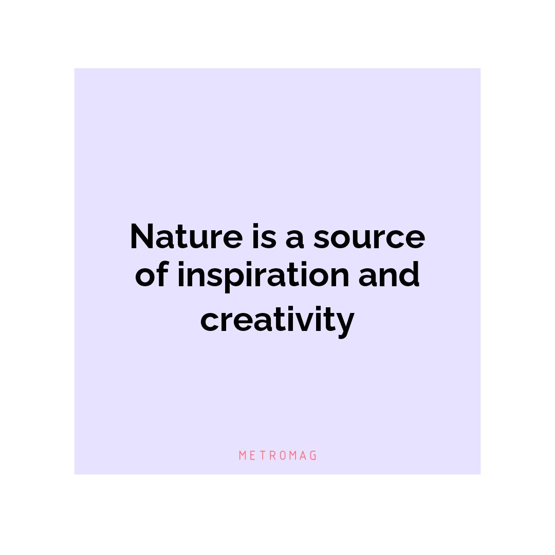 Nature is a source of inspiration and creativity