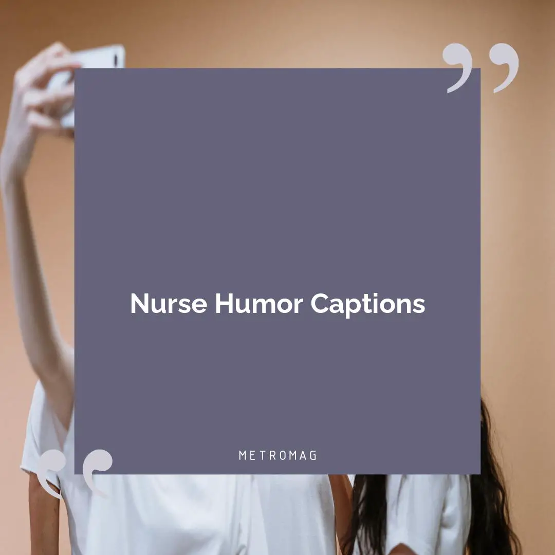 Nurse Humor Captions