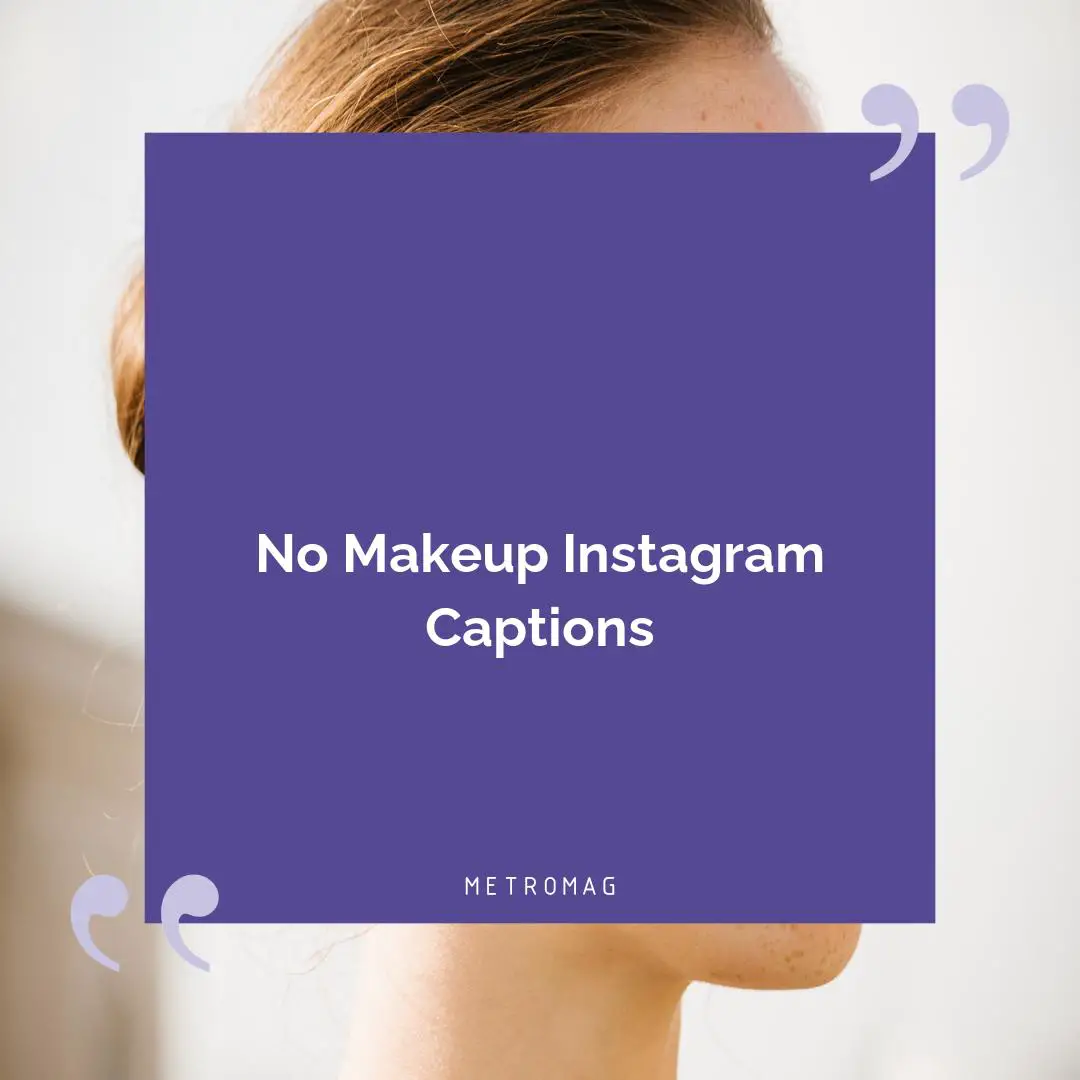 No Makeup Instagram Captions