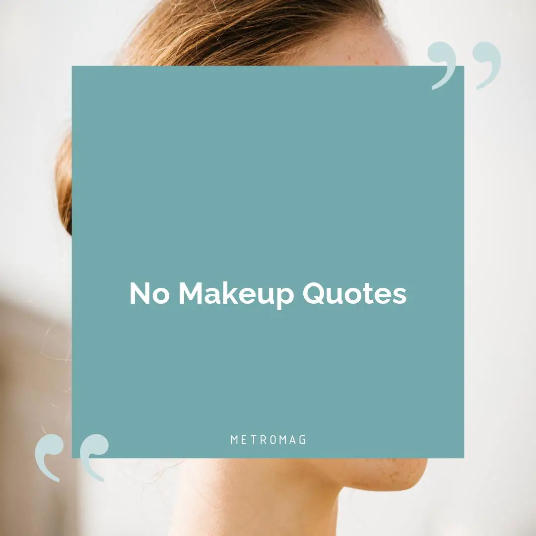 No Makeup Quotes