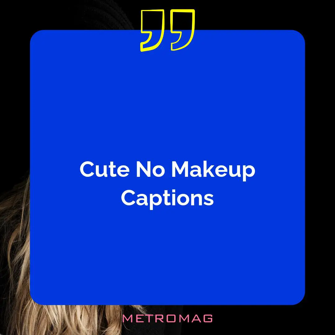 Cute No Makeup Captions