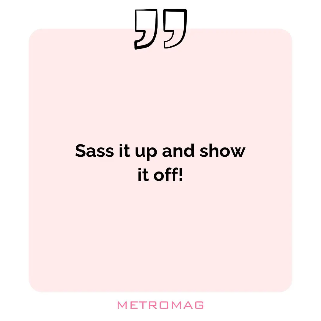 Sass it up and show it off!