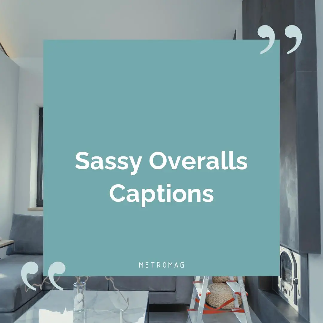 Sassy Overalls Captions