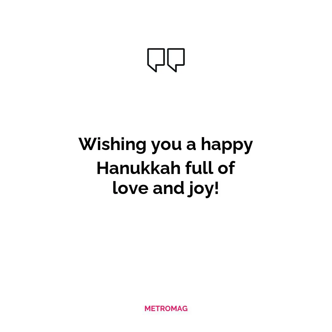 Wishing you a happy Hanukkah full of love and joy!