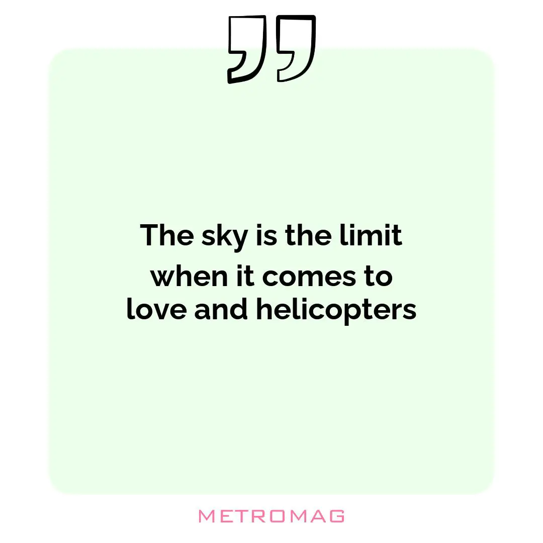 The sky is the limit when it comes to love and helicopters