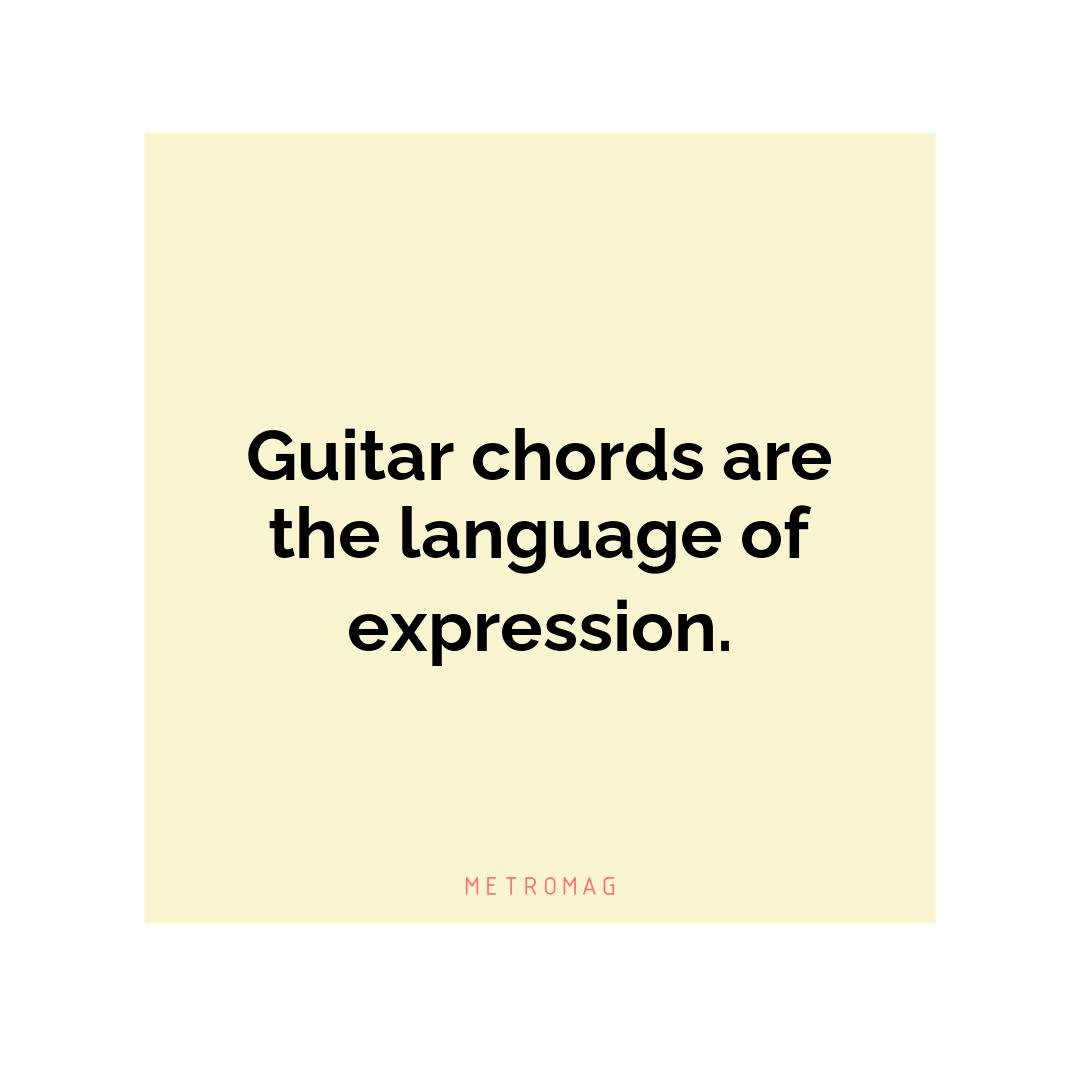 Guitar chords are the language of expression.