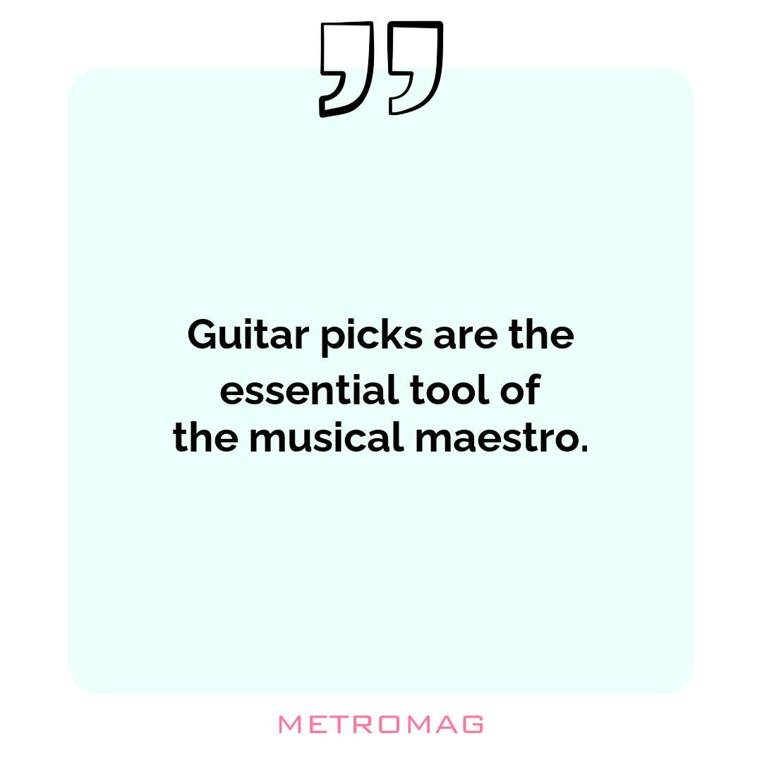 Guitar picks are the essential tool of the musical maestro.