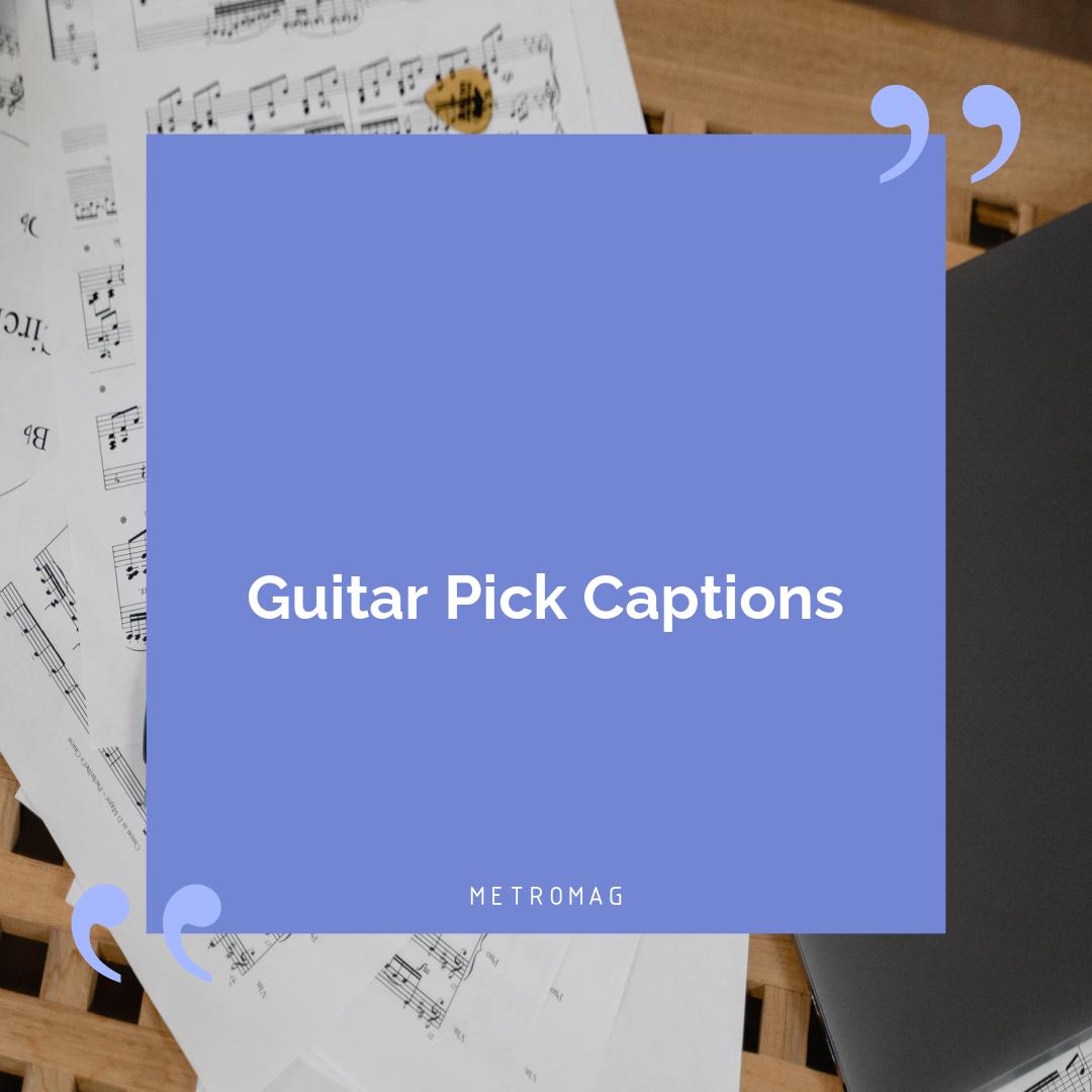 Guitar Pick Captions