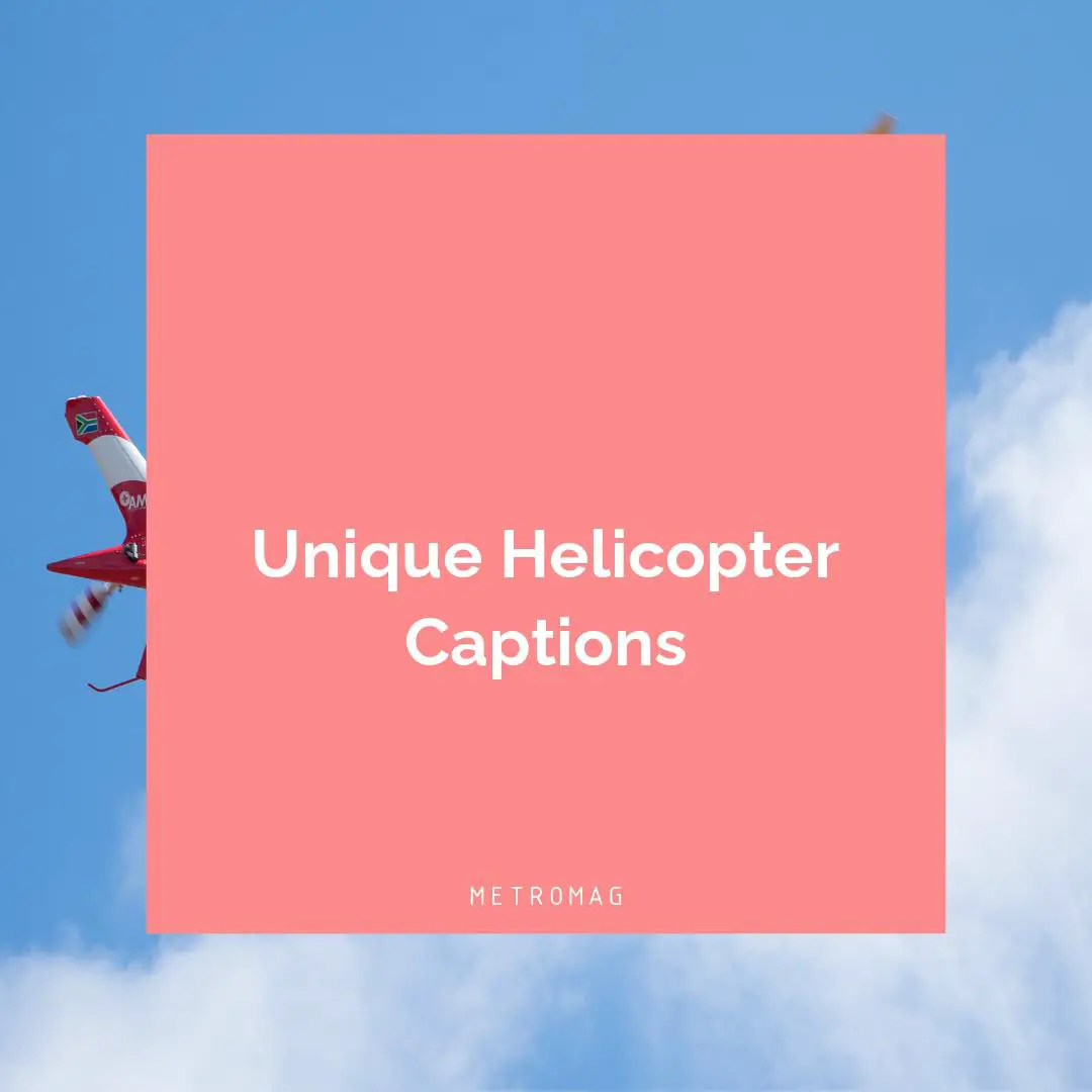 Unique Helicopter Captions