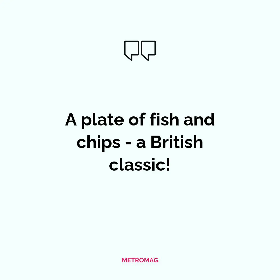 A plate of fish and chips - a British classic!