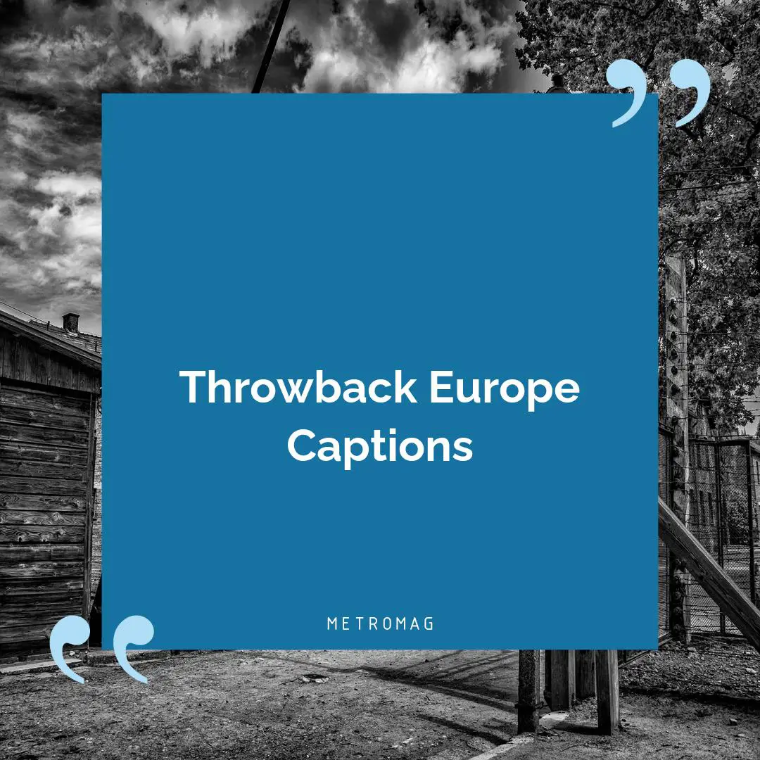 Throwback Europe Captions