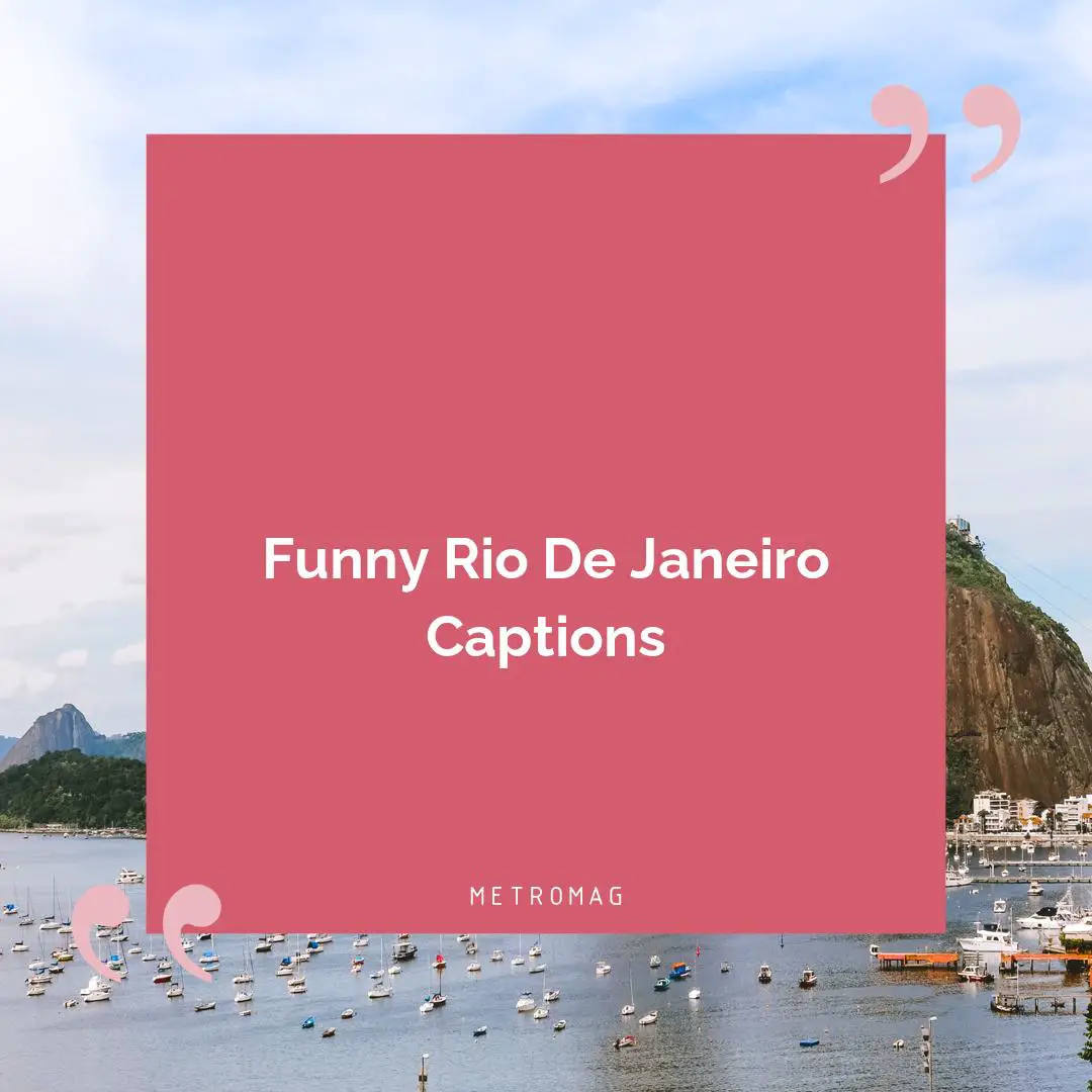 Funny Rio De Janeiro Captions