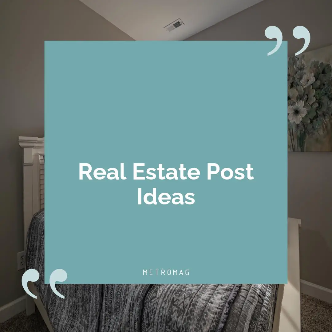 Real Estate Post Ideas