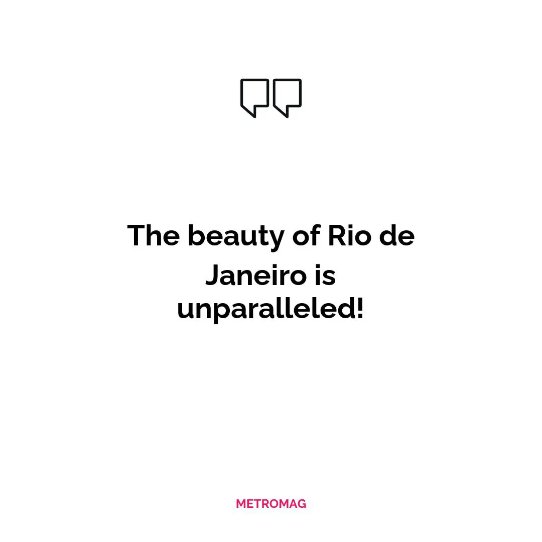 The beauty of Rio de Janeiro is unparalleled!