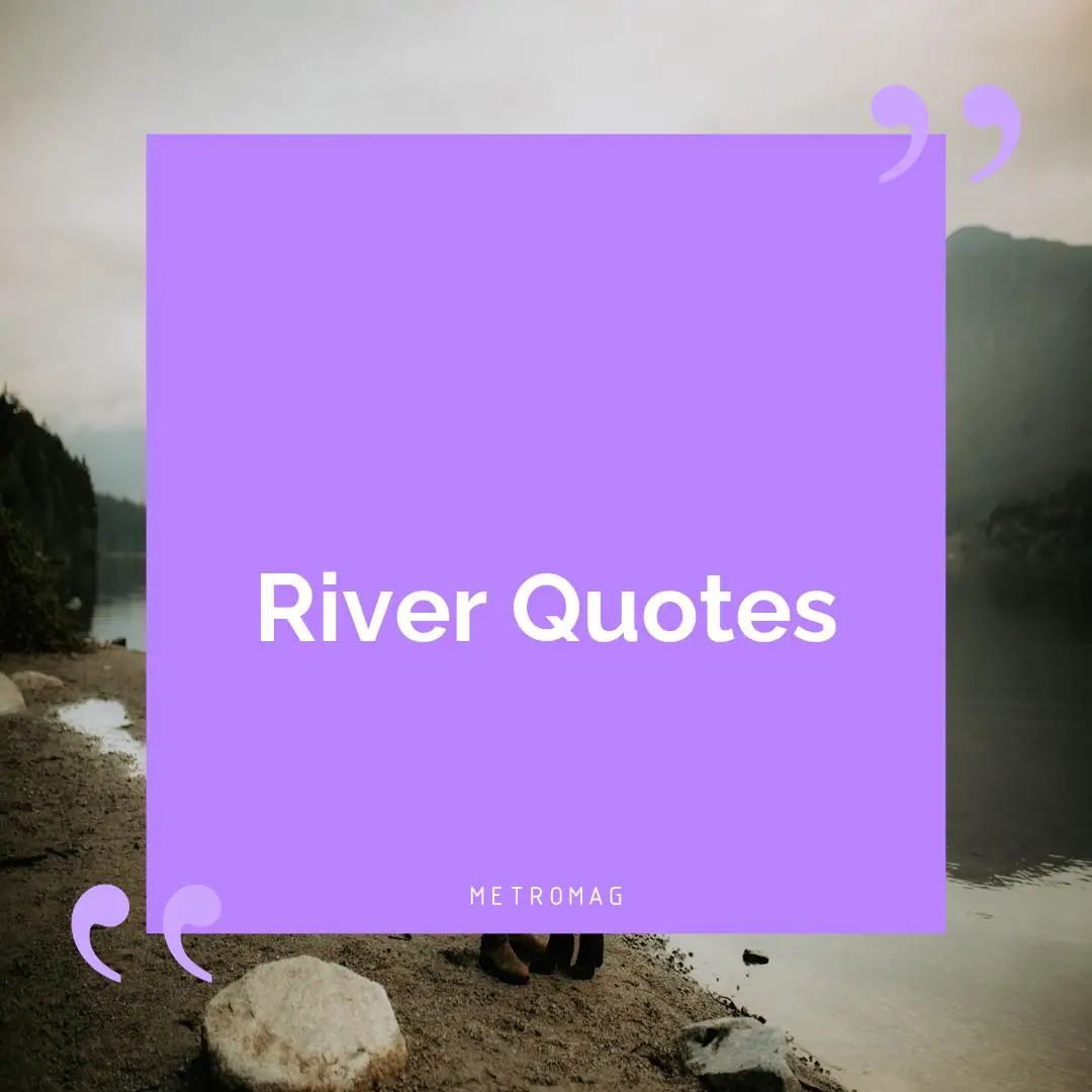 River Quotes