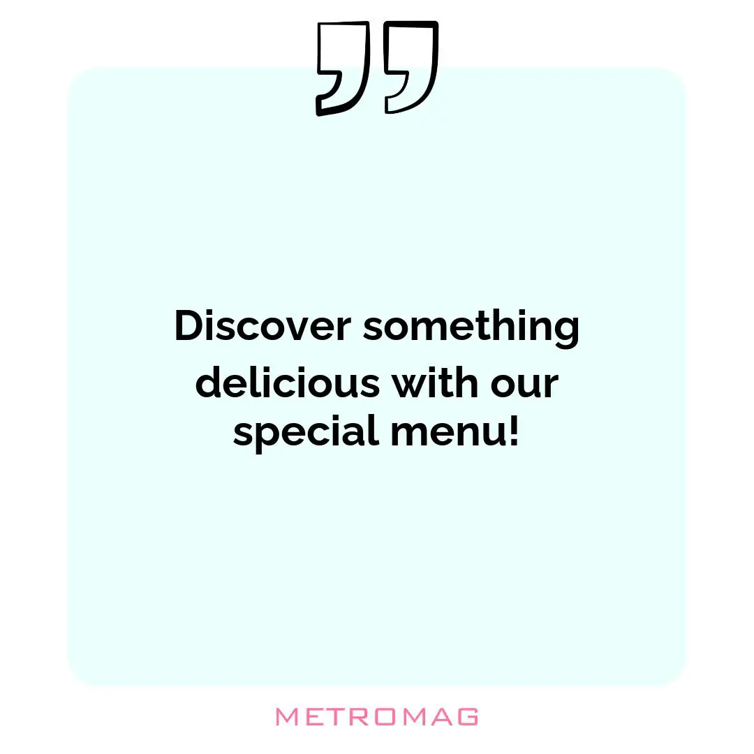 Discover something delicious with our special menu!