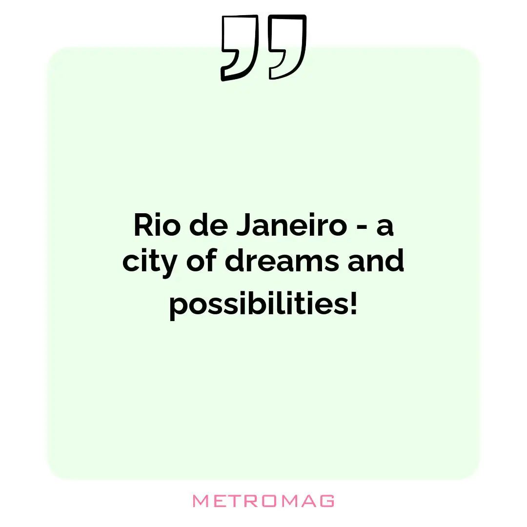 Rio de Janeiro - a city of dreams and possibilities!