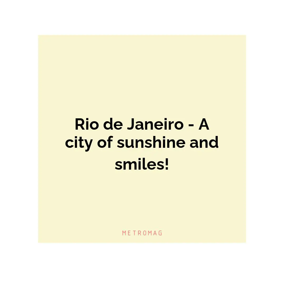 Rio de Janeiro - A city of sunshine and smiles!