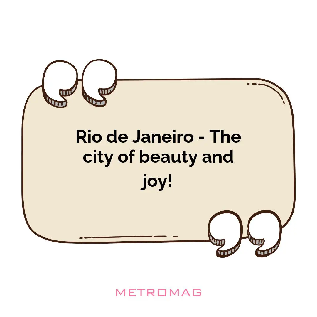 Rio de Janeiro - The city of beauty and joy!
